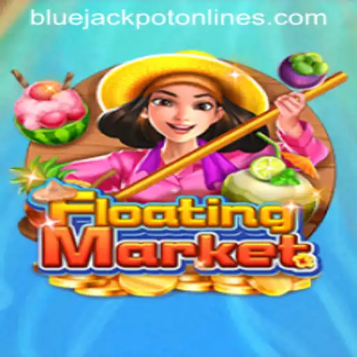 Discover the Excitement of FloatingMarket and the Thrill of BLUE JACKPOT