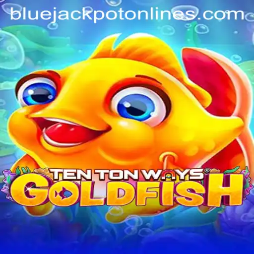 Exploring the Intriguing World of TenTonWaysGoldfish and BLUE JACKPOT